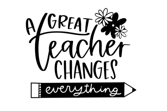 A Great Teacher Changes Everything Graphics