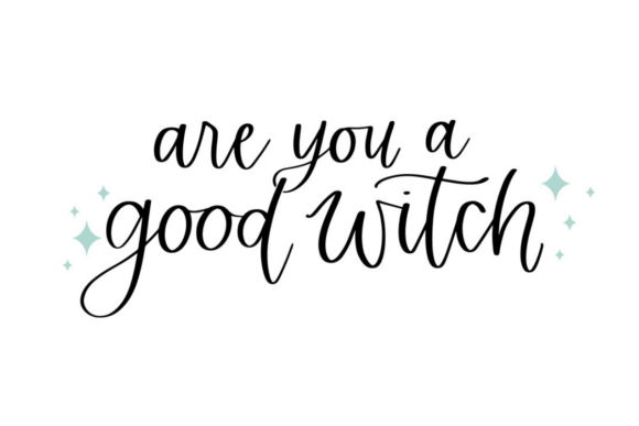Are You a Good Witch: Graphics and Crafts Magic