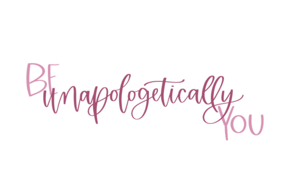 Be Unapologetically You: A Versatile Graphic Design Asset for Crafts and Branding