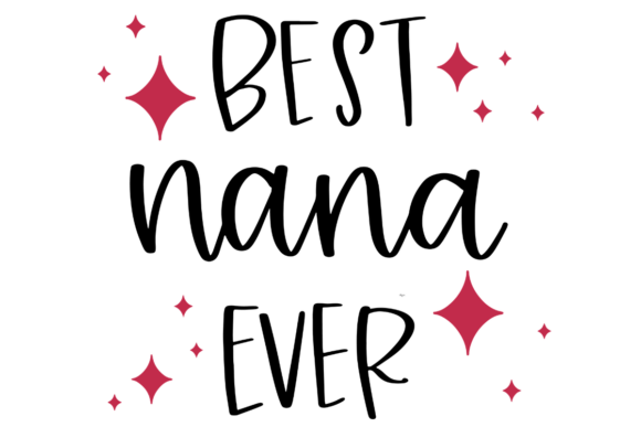 Best Nana Ever Stars – A Graphic Design Asset for Heartfelt Crafts