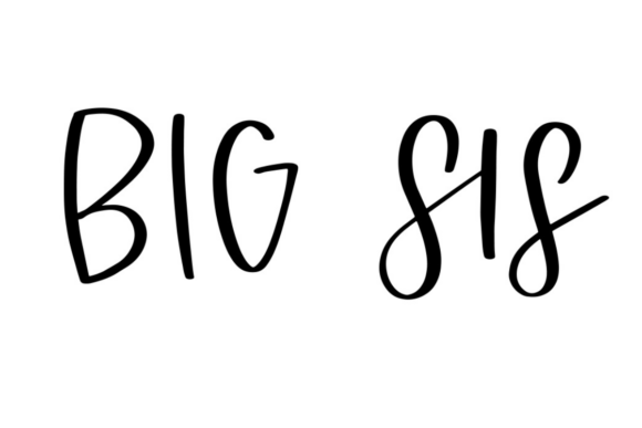 Big Sis Graphics for Crafts and Merch