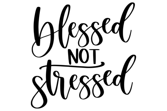 Blessed Not Stressed: A Graceful Graphic Design Asset for Creative Projects