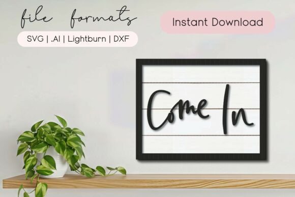 Come In Laser Cut Farmhouse Sign SVG
