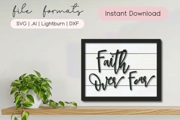 Faith over Fear Laser Cut Sign SVG