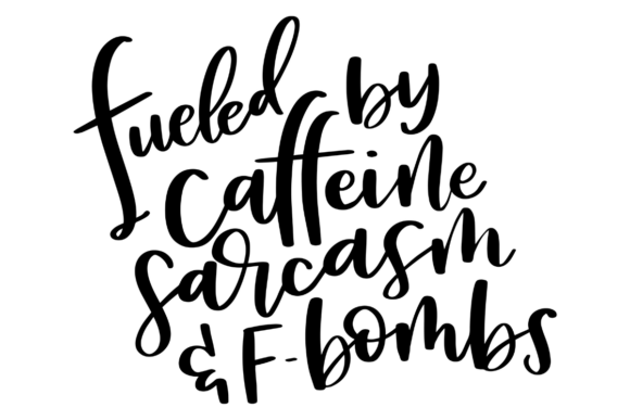 Fueled by Caffeine, Funny Coffee Quote: A Designer’s Perspective