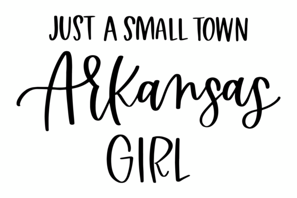Just a Small Town Arkansas Girl Graphics and Crafts