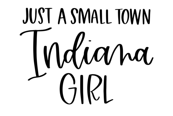 Just a Small Town Indiana Girl